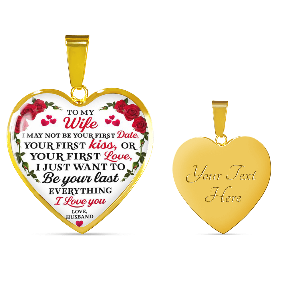 To My Wife Necklace - I May Not Be Your First Date,Your First Kiss Necklace
