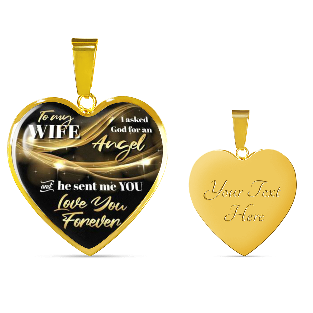 TO MY WIFE - I ASKED GOD FOR AN ANGEL AND HE SENT ME YOU - LOVE YOU FOREVER