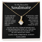 Custom To My Soulmate Necklace Gift For Girlfriend Wife Birthday Gifts Christmas Gifts