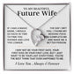 To My Beautiful Future Wife Necklace, Anniversary Birthday Christmas Gift for Her 22_7