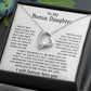 To My Bonus Daughter Necklace, Gift for Bonus Daughter, Step Daughter Birthday 23_11