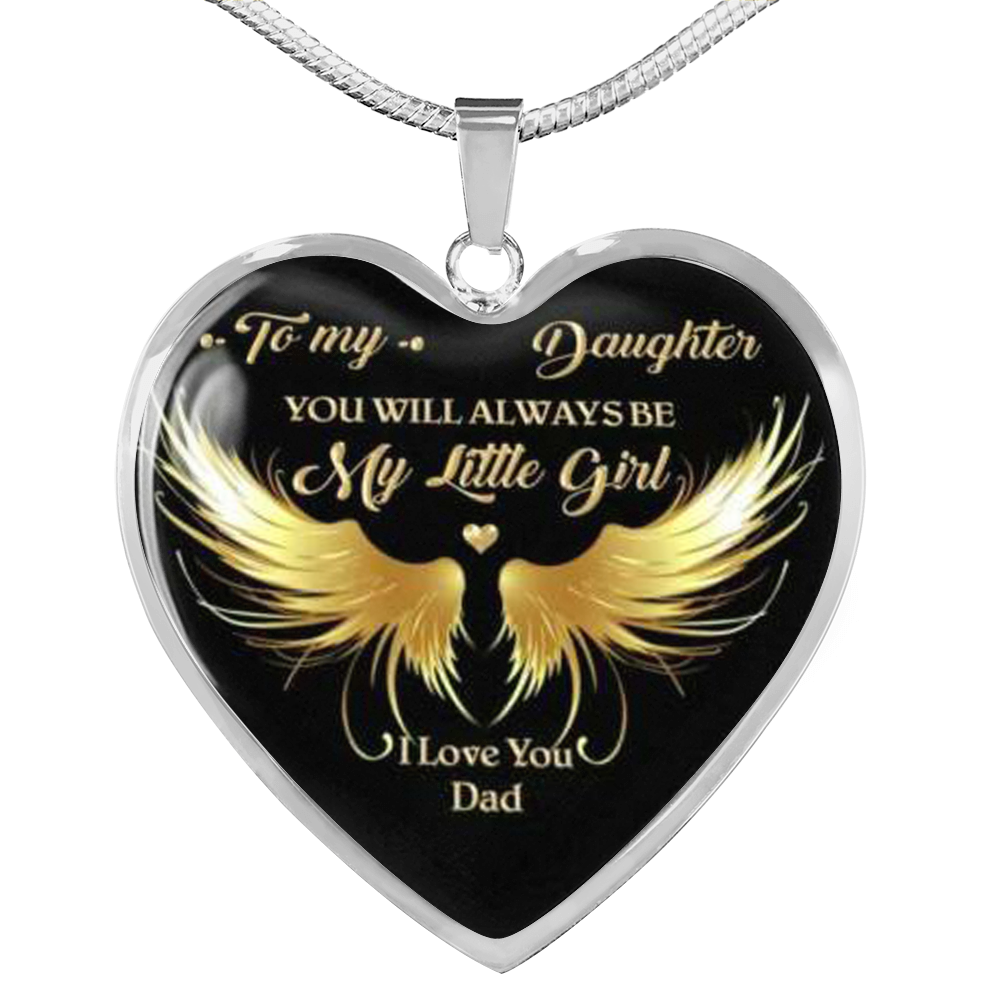 To My Daughter Necklace From Dad - You will aways be my little girl