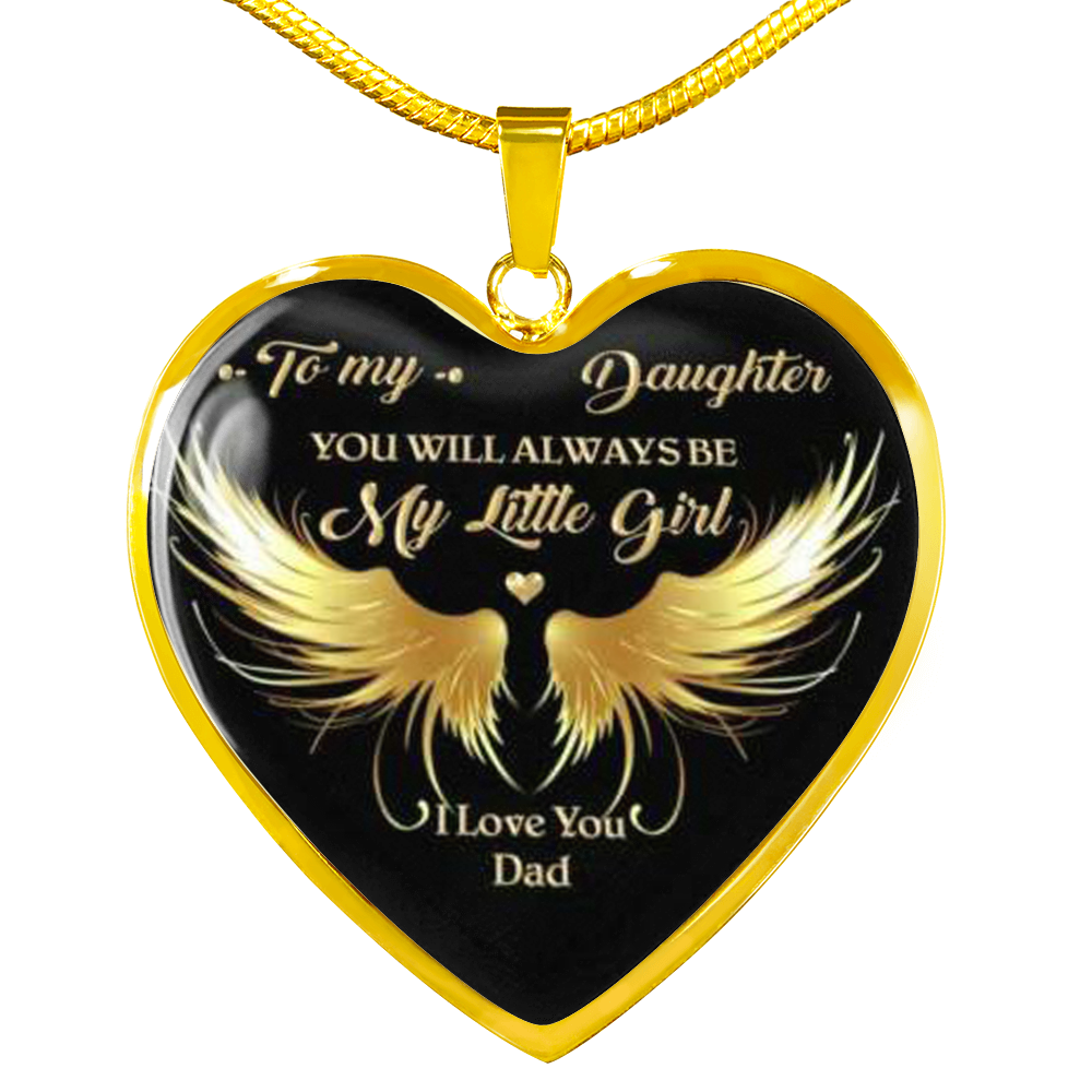 To My Daughter Necklace From Dad - You will aways be my little girl