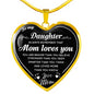 To My Daughter Heart Necklace Love Mom- Mom Loves You - from Mother