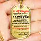 To My Daughter Dog Tag Gift from Dad - Unique Novelty Luxury Necklace
