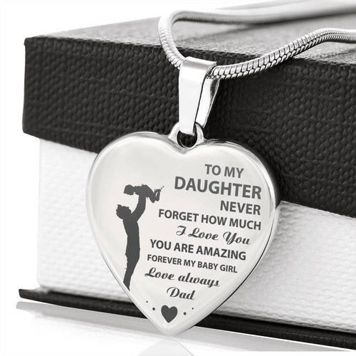to My Daughter Engraved - Never Forget How Much I Love You - Forever My Baby Girl - Love Always Dad - Necklace - Silver Engraved Heart Pendant