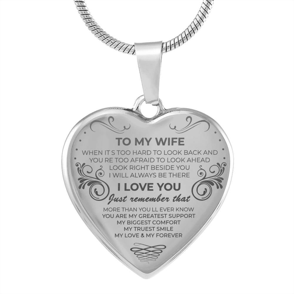 to My Wife Engraved When It's Too Hard to Look Back Look Beside You Heart Necklace