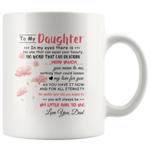 Load image into Gallery viewer, To My Daughter Love Dad Coffee Mug Best Daughter Gifts